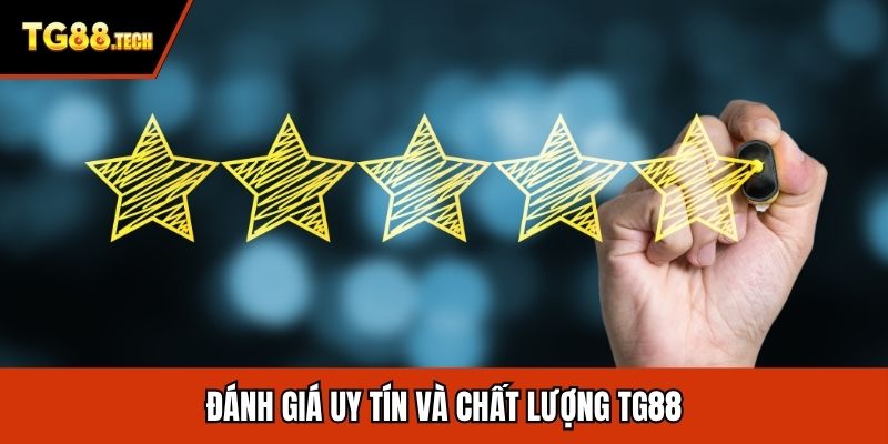 Đánh giá uy tín và chất lượng TG88