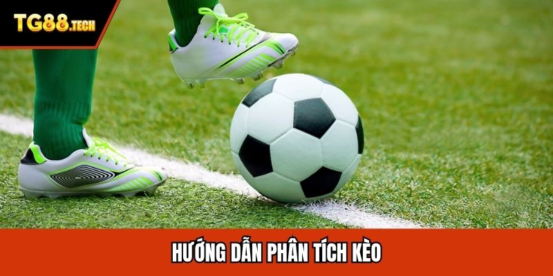 Hướng dẫn phân tích kèo