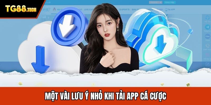 Một vài lưu ý nhỏ khi tải app cá cược