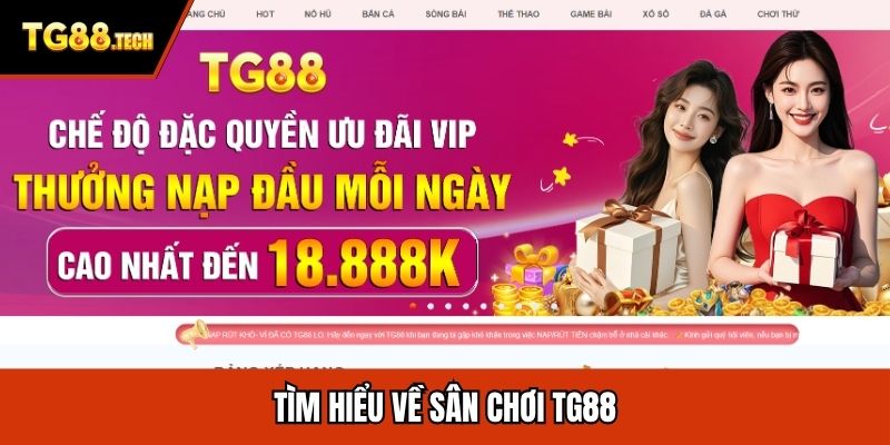 Tìm hiểu về sân chơi TG88