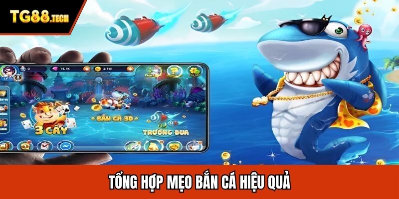Tổng hợp mẹo bắn cá hiệu quả